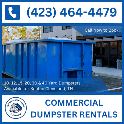 Full-Service Commercial Dumpster Rental in Cleveland, TN - Bradley County Area - DDD Dumpster Rental Cleveland